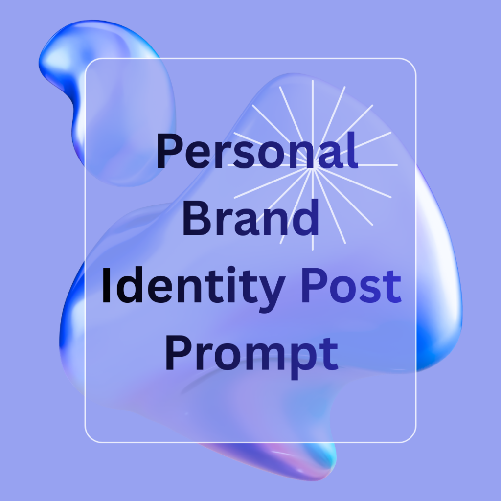 Personal Brand Identity Post Prompt
